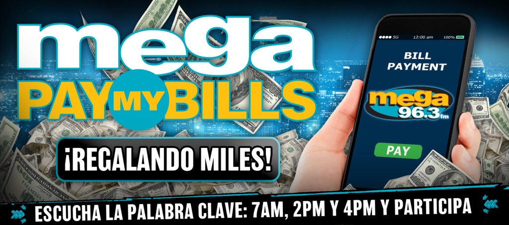 Mega 96.3 - Mega Pay my Bills - Lamusica.com
